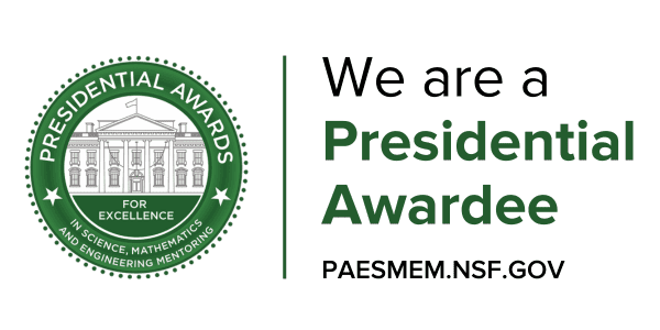 We are a Presidential Awardee. Paesmem.nsf.gov. Presidential Awards for Excellence in science, mathematics and engineering mentoring